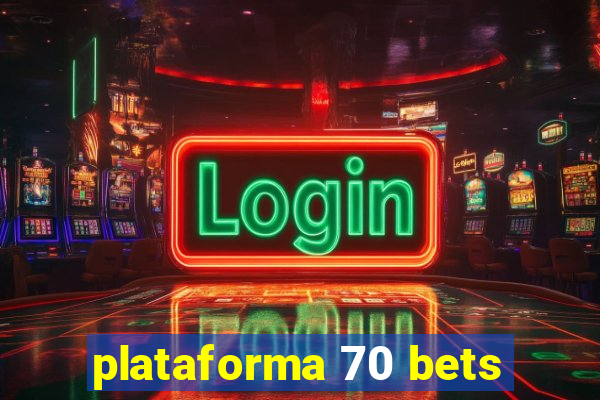 plataforma 70 bets